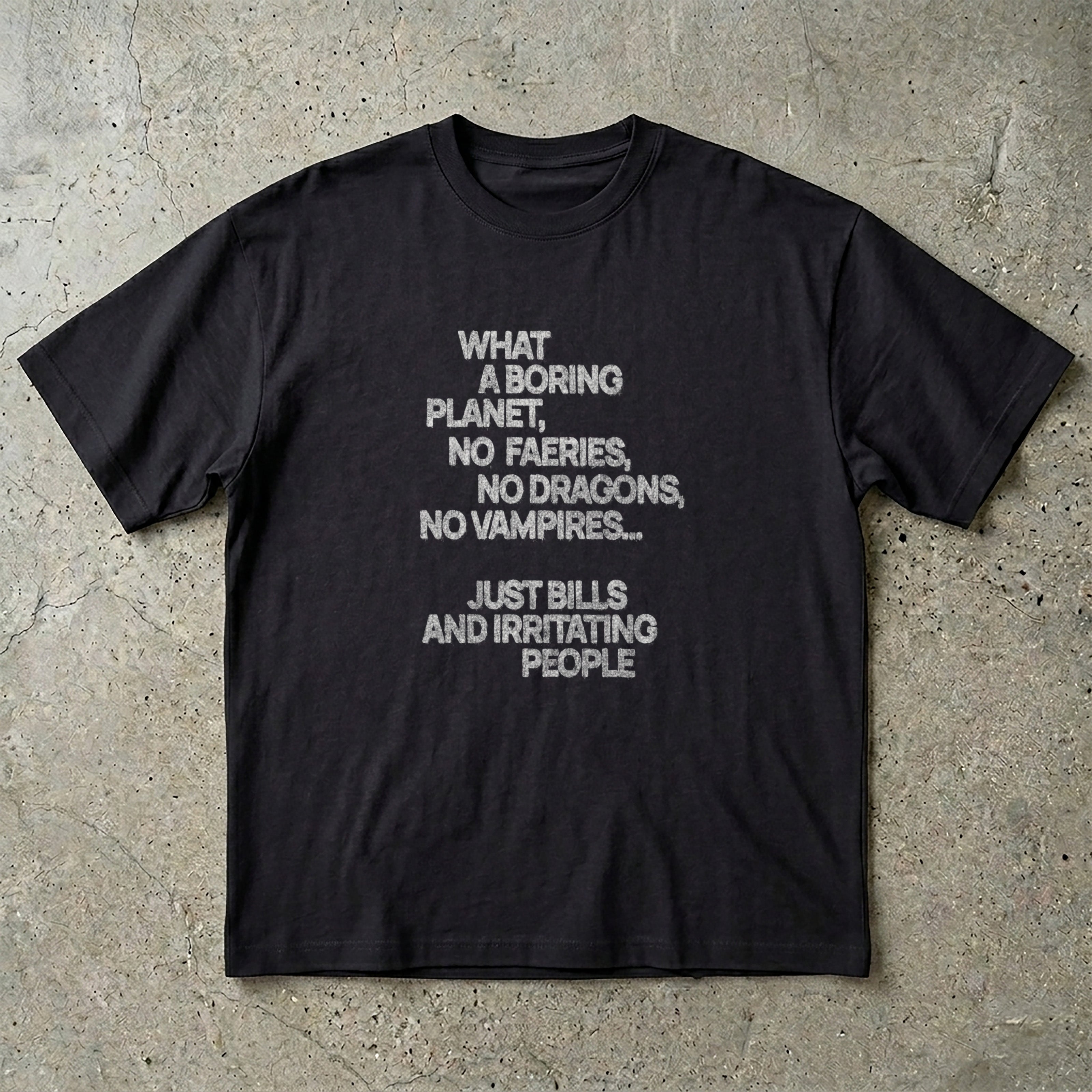 What a Boring Planet T-Shirt