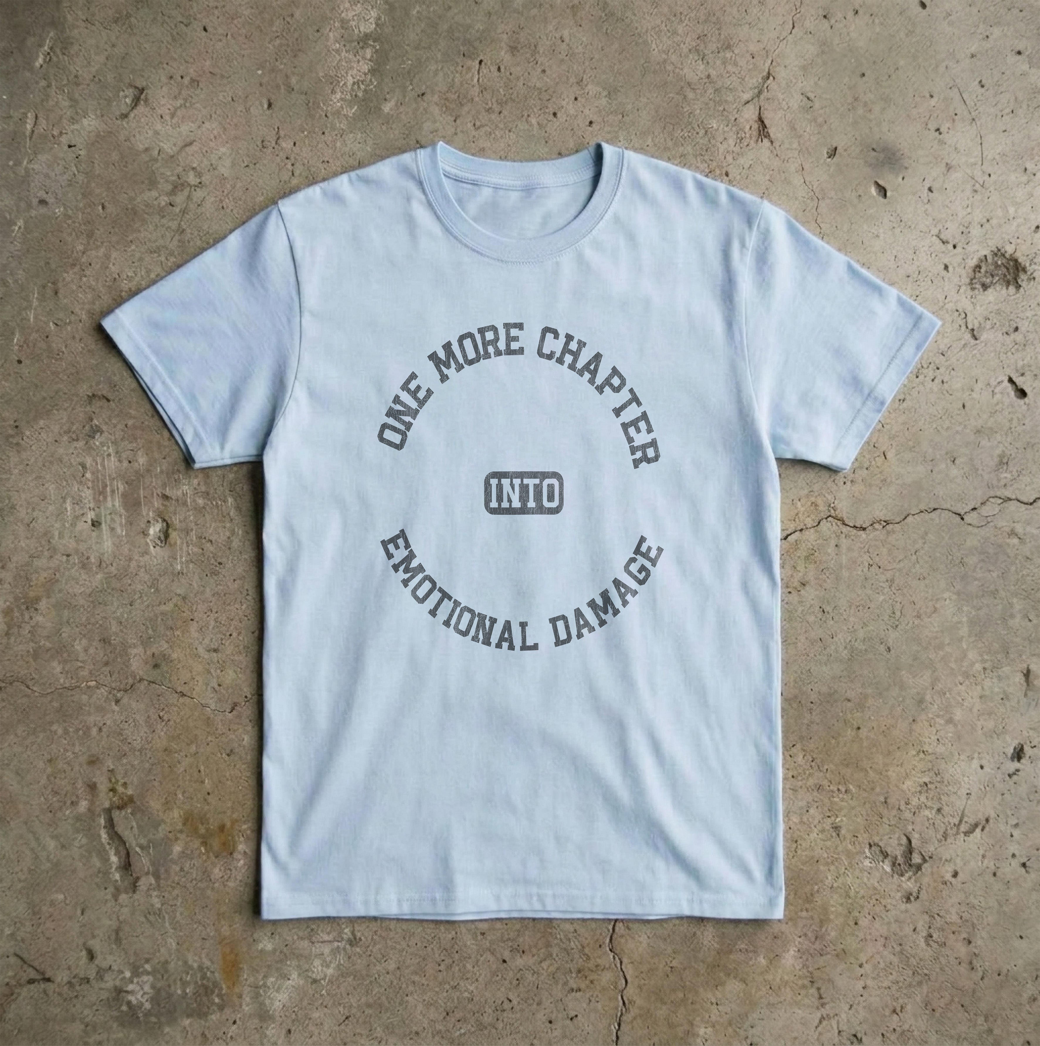 One More Chapter into Emotional Damage T-shirt