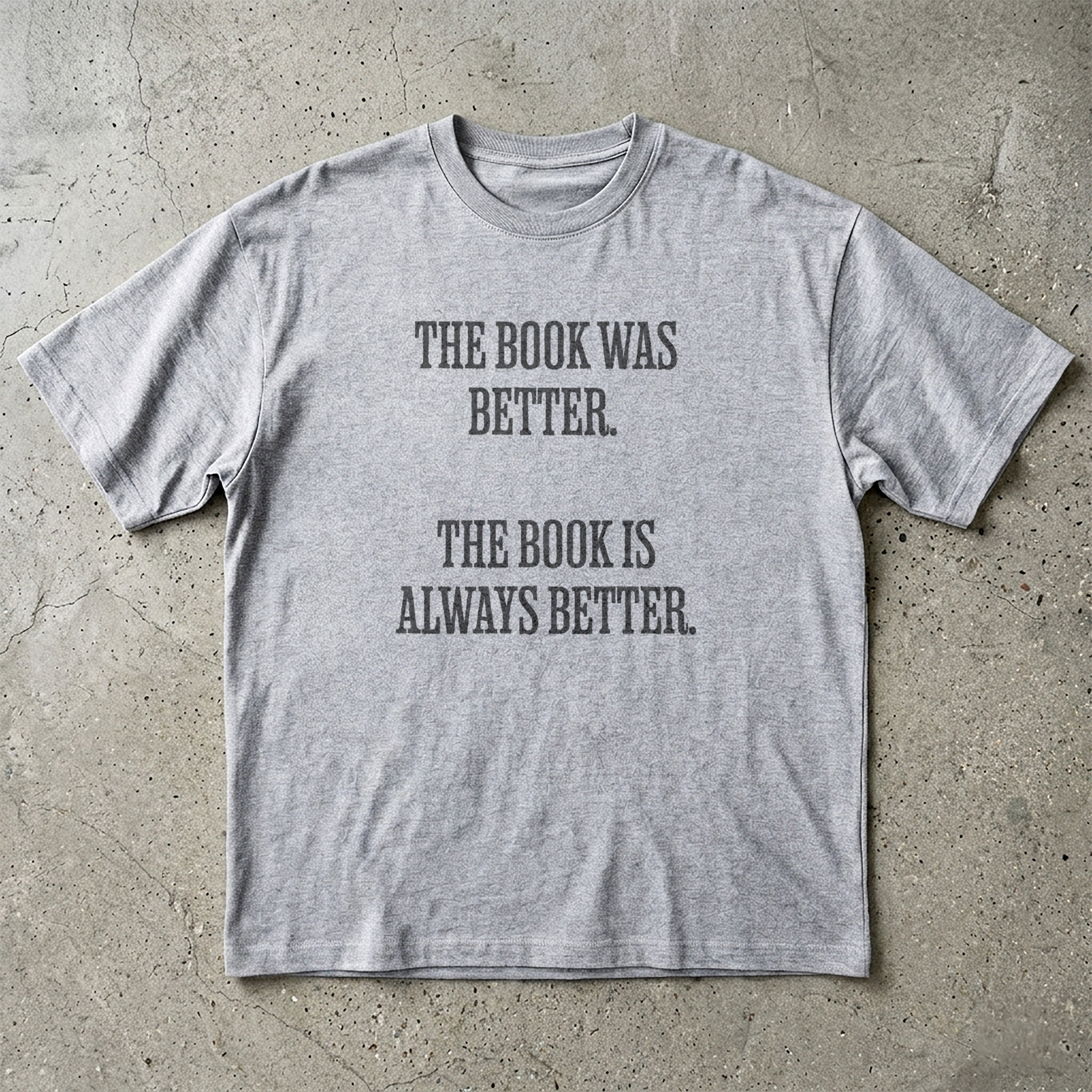 The Book Was Better T-Shirt
