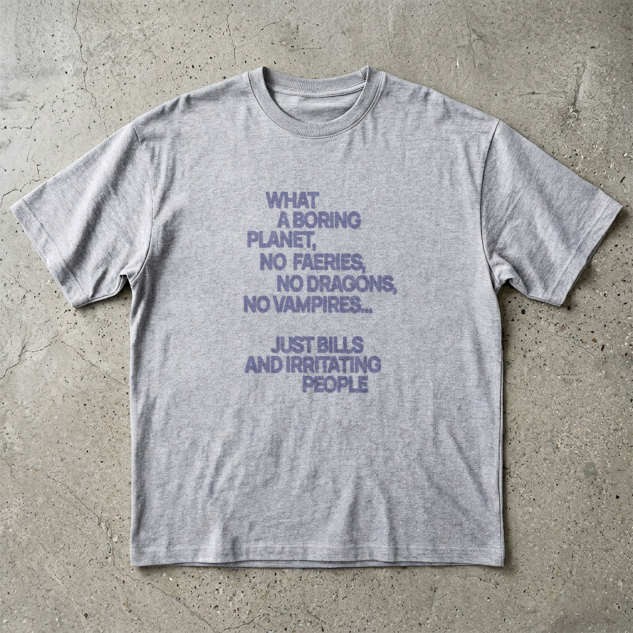 What a Boring Planet T-Shirt