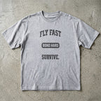 Fly Fast Bond Hard Survive T-Shirt
