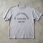 My Love Language Touch Her and Die T-shirt