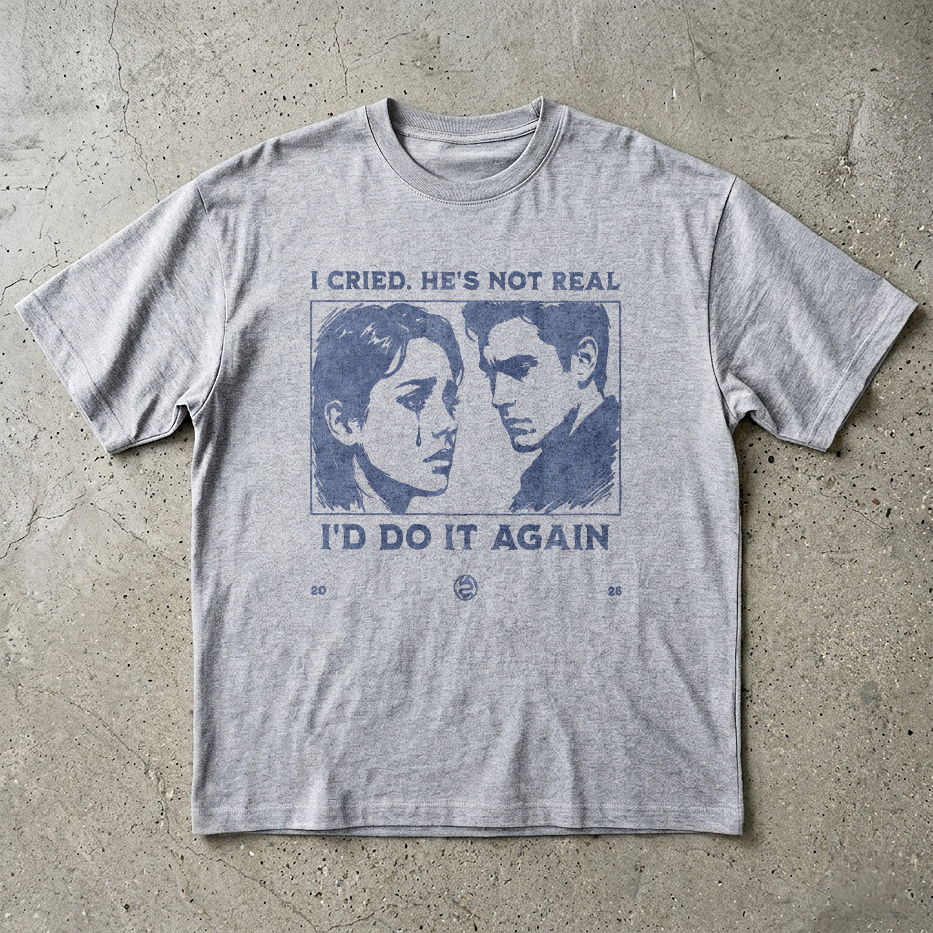 I Cried. He's Not Real T-Shirt