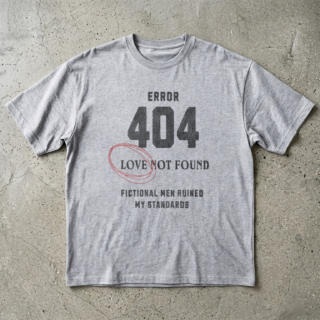 Error 404 Love Not Found T-Shirt