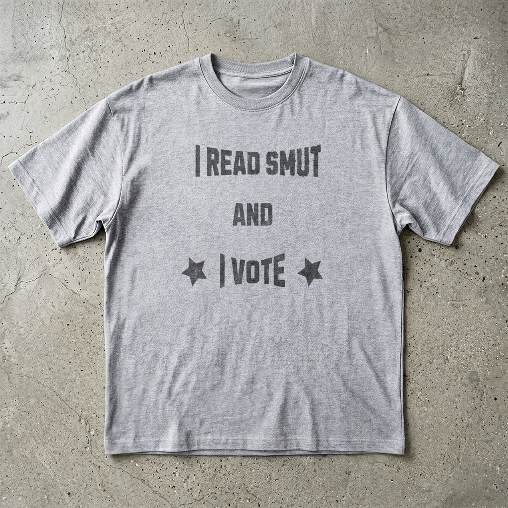 I Read Smut and I Vote T-Shirt
