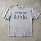 Show Me Your Books T-shirt