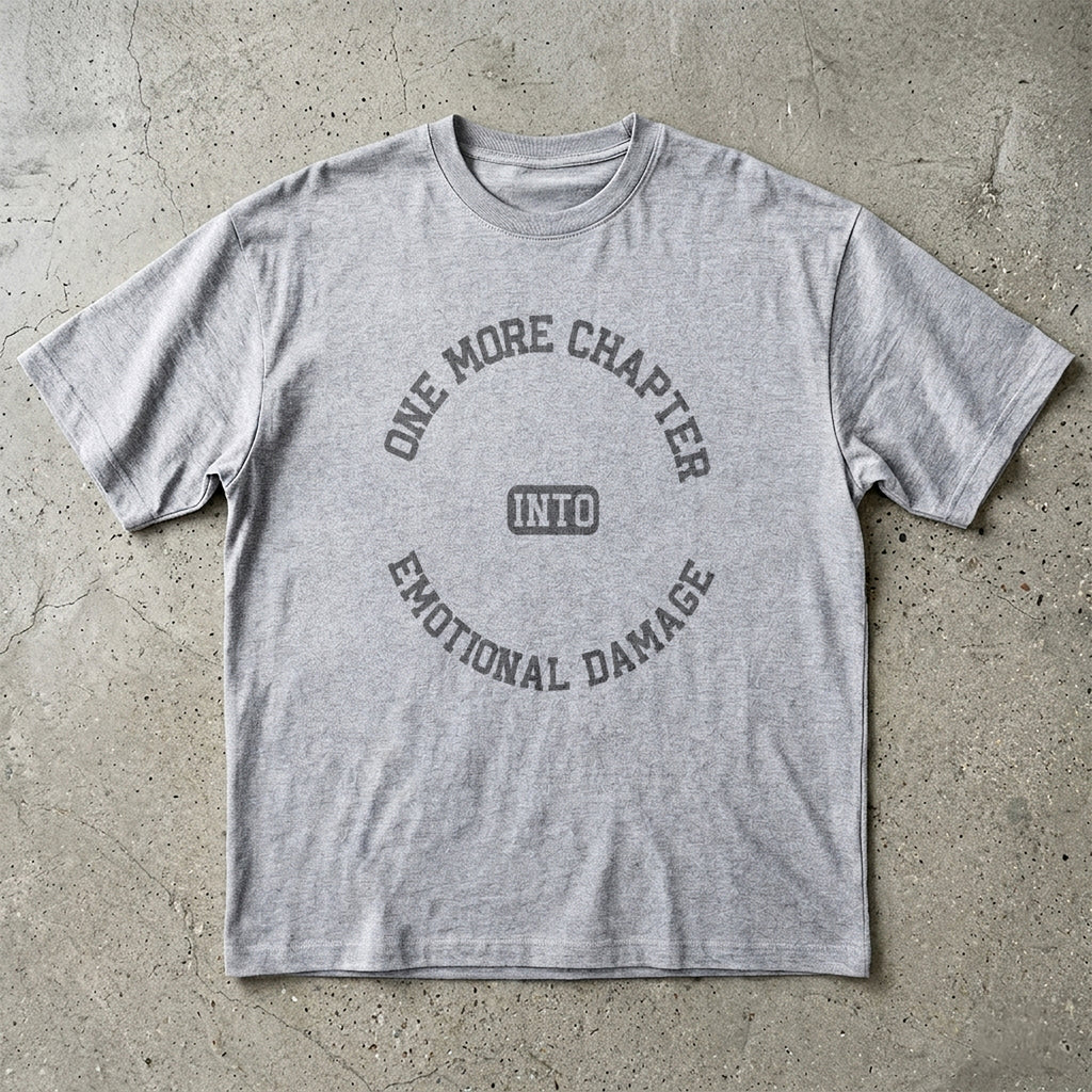 One More Chapter into Emotional Damage T-shirt
