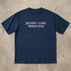 Wish I Could Winnow Away T-Shirt