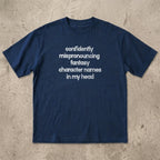 Confidently Mispronouncing Character Names T-Shirt