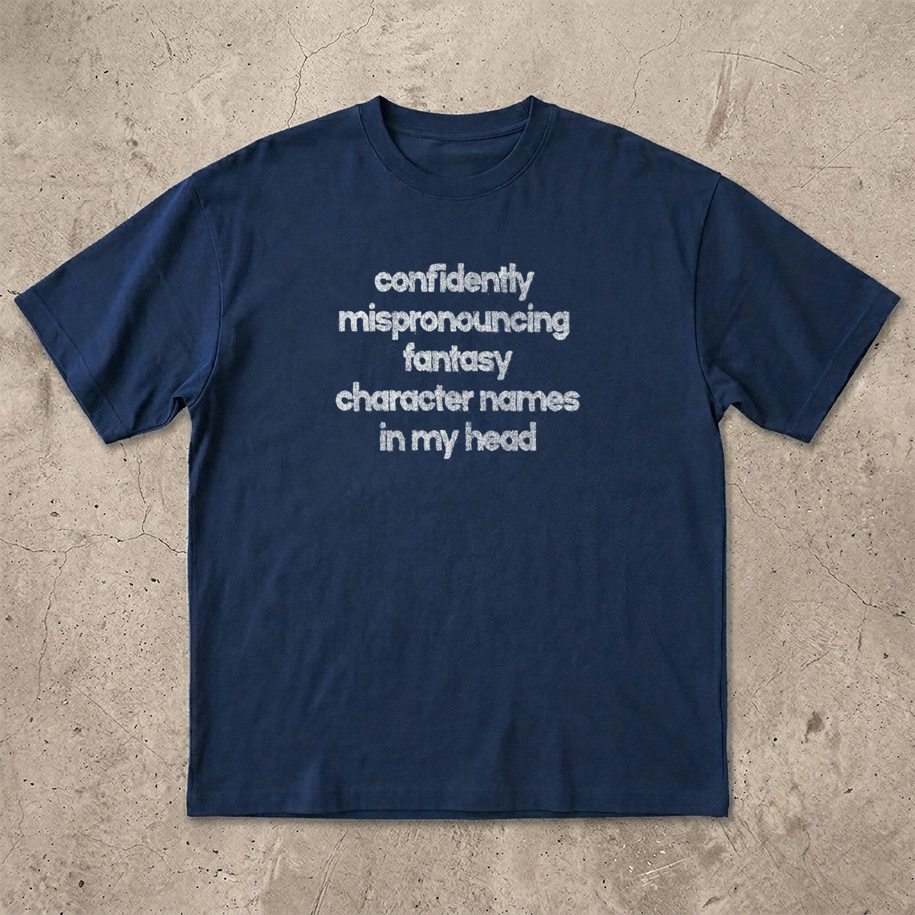 Confidently Mispronouncing Character Names T-Shirt