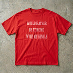 Would Rather Be At Home With My Kindle T-Shirt