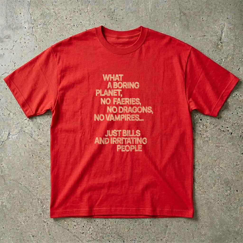 What a Boring Planet T-Shirt