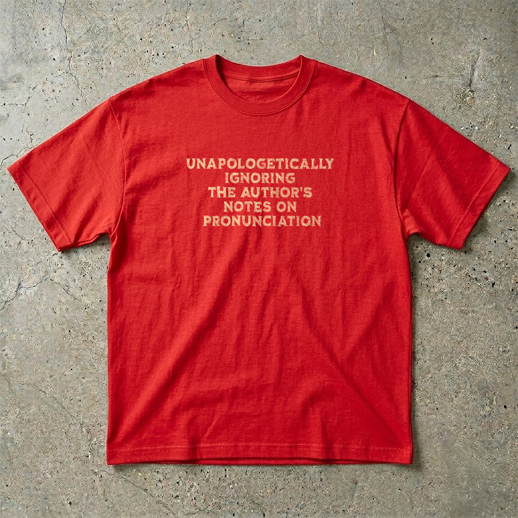 Unapologetically Ignoring The Authors Notes T-Shirt