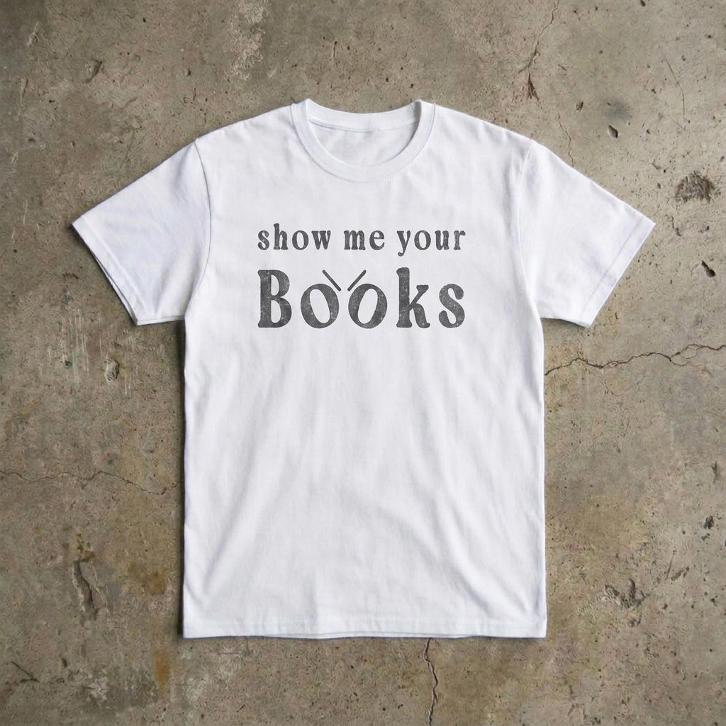 Show Me Your Books T-shirt