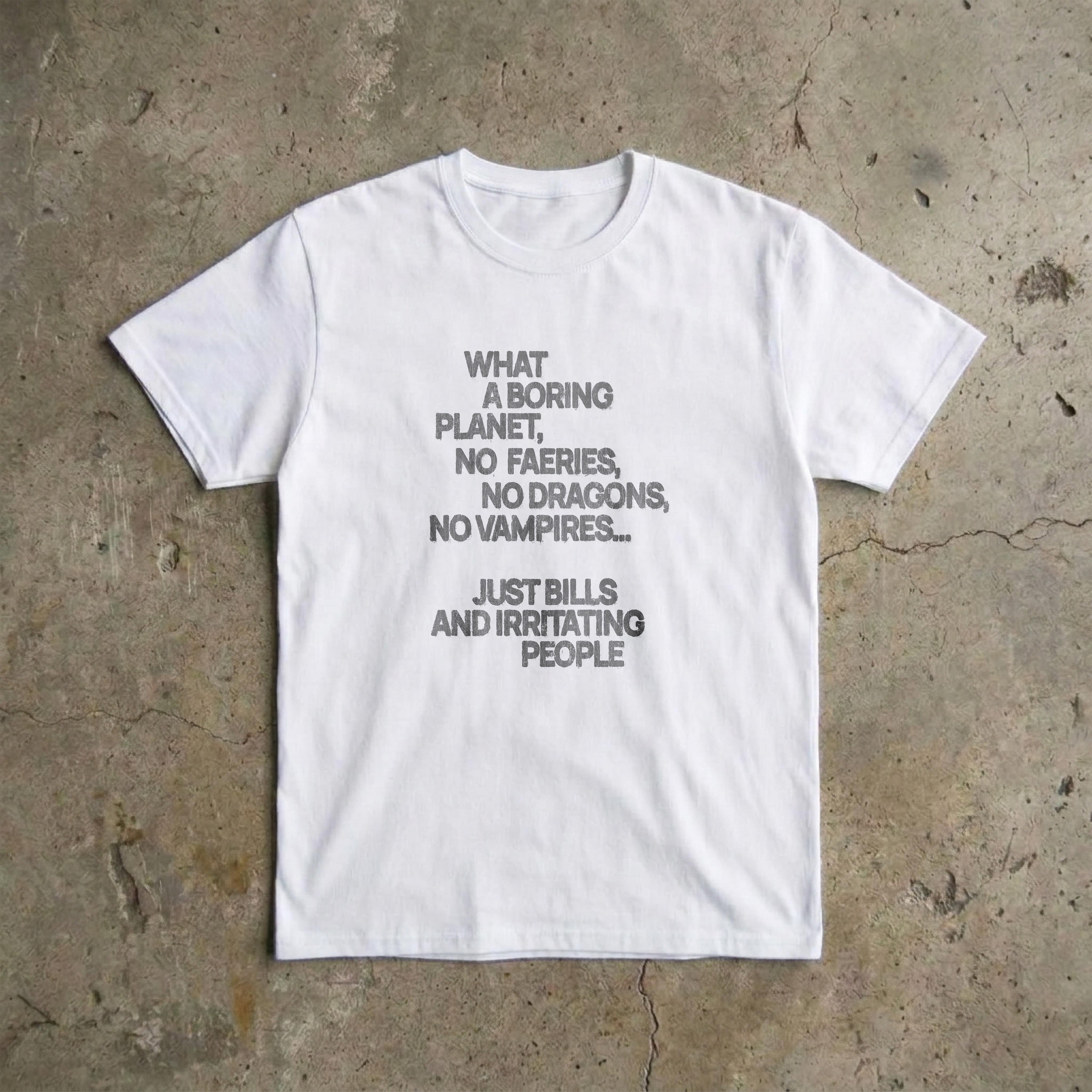 What a Boring Planet T-Shirt